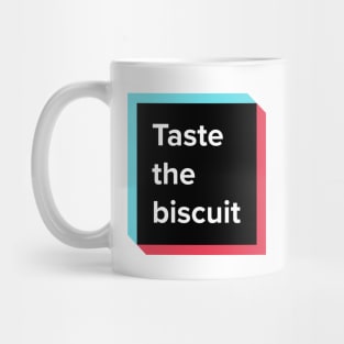 Taste The Biscuit Meme Shirt Mug